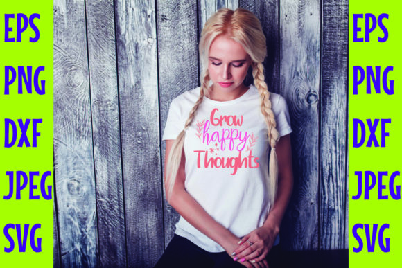 Grow Happy Thoughts SVG DESIGN