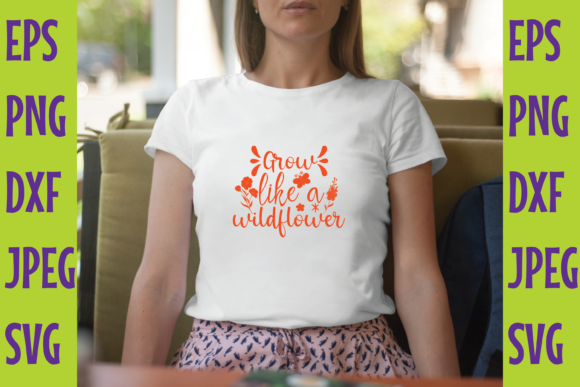 Grow Life a Wildflower SVG DESIGN