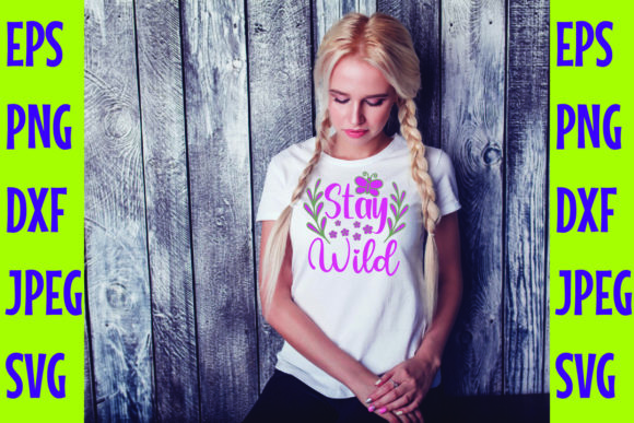 Stay Wild SVG DESIGN